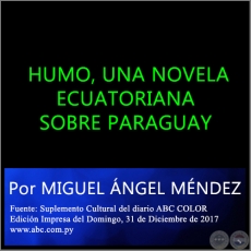 HUMO, UNA NOVELA ECUATORIANA SOBRE PARAGUAY - Por MIGUEL ÁNGEL MÉNDEZ - Domingo, 31 de Diciembre de 2017
